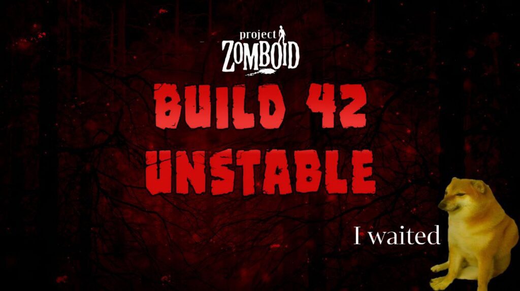 Project Zomboid build 42 Unstable